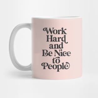 Work Hard and Be Nice to People in peach and black Mug